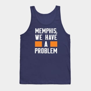 MEMPHIS - WE HAVE A PROBLEM Tank Top